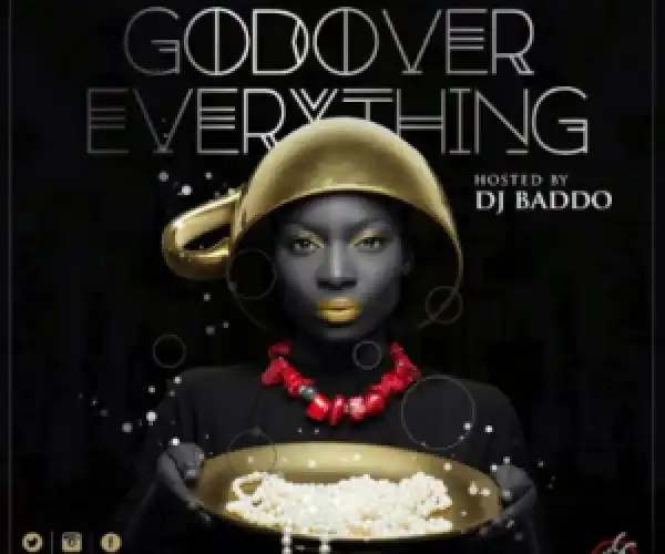 Dj Baddo - God Over Everything Mix
